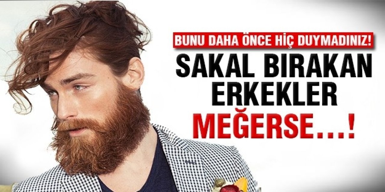 Sevgilinizin sakal ve bıyıkları varsa dikkat edin bakın ne çıkabilir