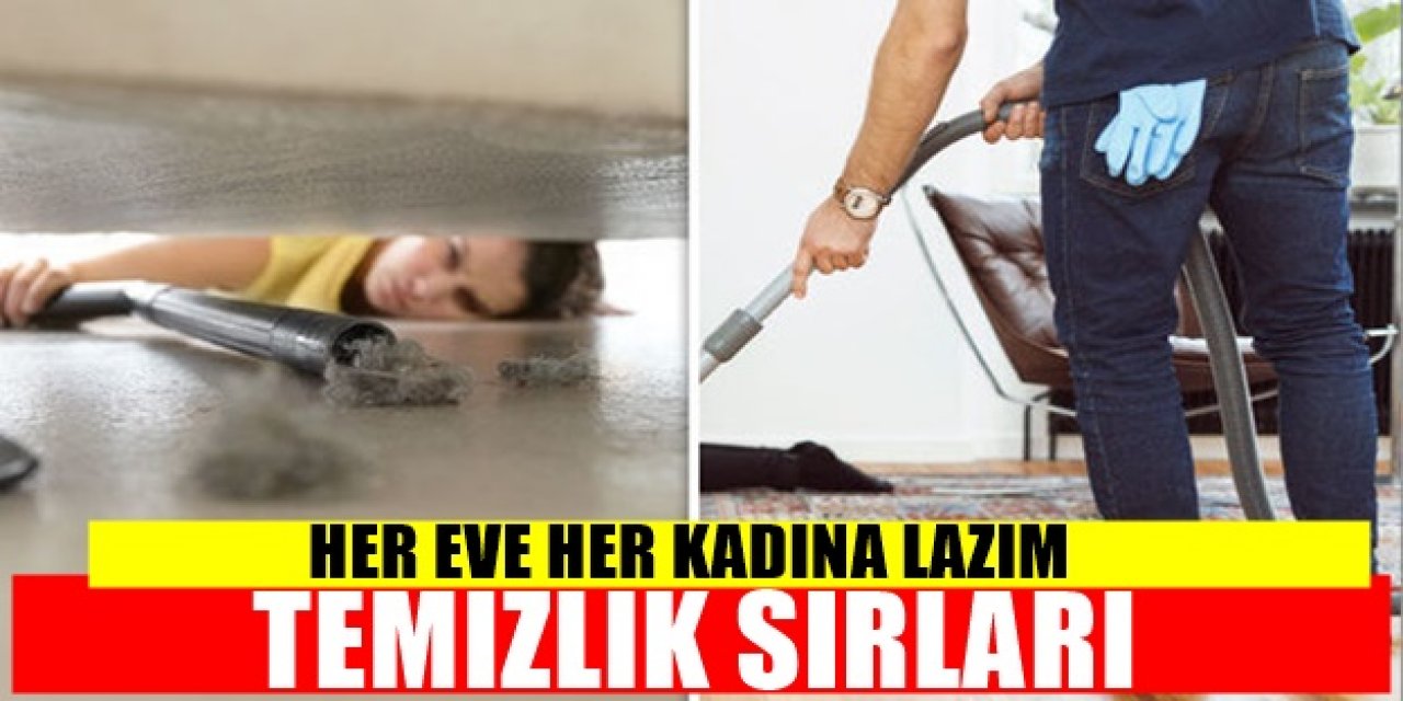 Temizlik hiç böylesine kolay olmamıştı her kadına lazım 4 temizlik sırrı