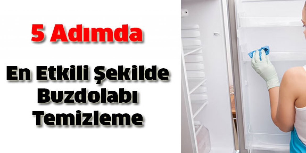 Buzdolabınızı En etkili şekilde temizlemenin 5 pratik yolu