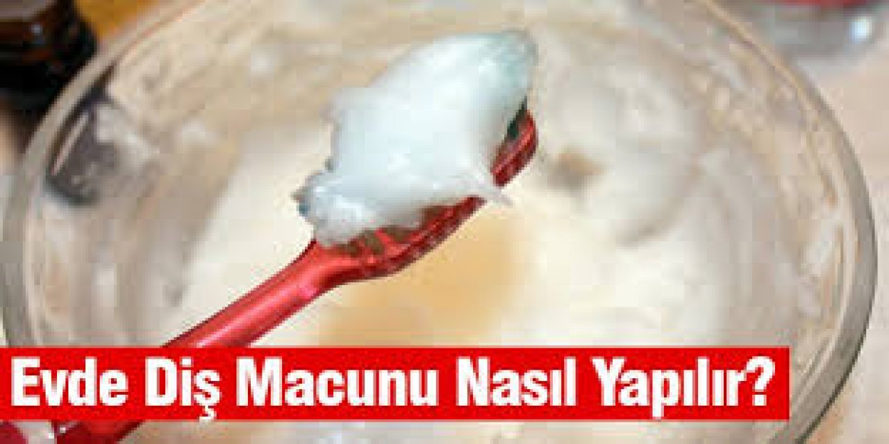 Evde Kolaylıkla bu yöntemle kendi diş macununuzu yapabilirsiiz