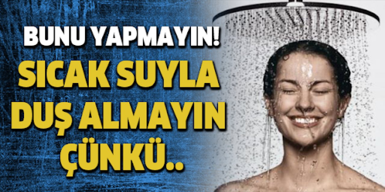 Sıcak Suyla Duş Alıyorsanız bunu öğrenince bir daha düşüneceksiniz