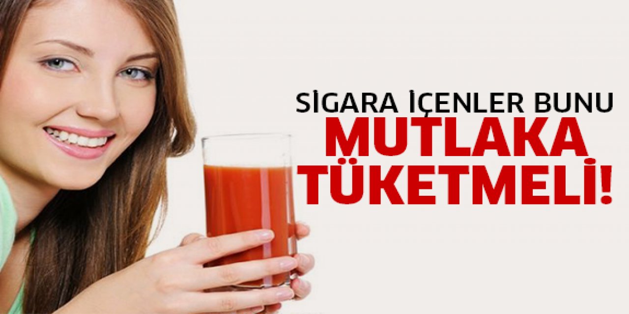 Sigara içiyorsanız eğer zararlı etkilerine karşı mutlaka 1 bardak bundan için
