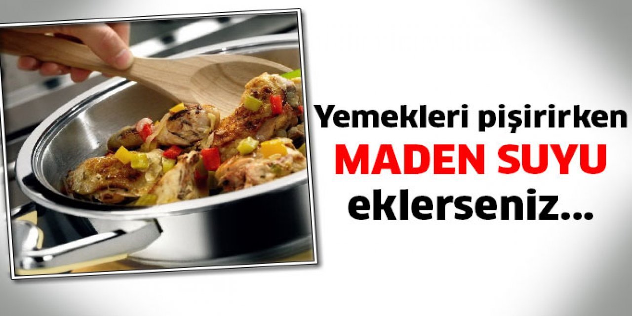 Yemeği Pişirirken Maden Suyu Ekleyip Böyle Pişirince O sorundan eser kalmıyor