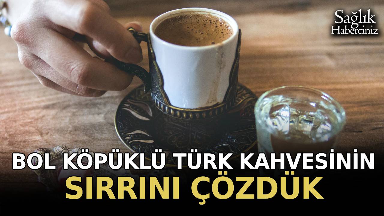 Bol köpüklü Türk kahvesinin sırrını çözdük